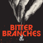 Bitter Branches – Let’s Give the Land Back to the Animals