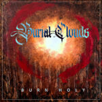 Burial Clouds – Burn Holy