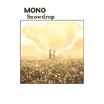 MONO – Snowdrop