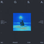 R.O.S.A. – No Peace For You