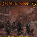 Absolute Darkness – Witness To A Dying World